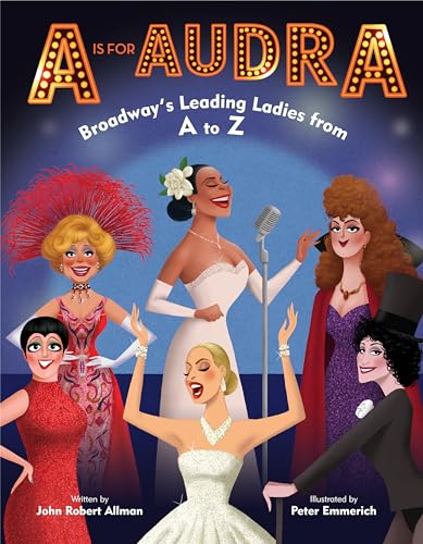 A Is for Audra: Broadway's Leading Ladies from A to Z von Doubleday Books for Young Readers