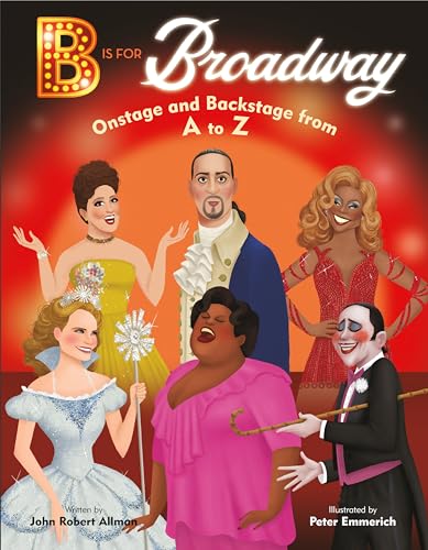 B Is for Broadway: Onstage and Backstage from A to Z von Doubleday Books for Young Readers