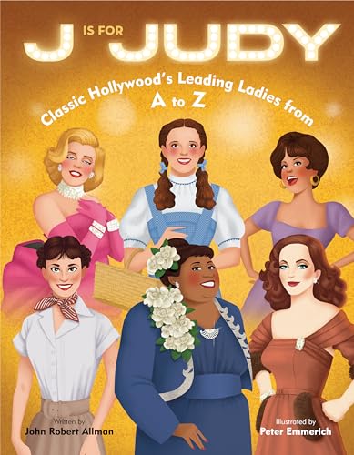 J Is for Judy: Classic Hollywood's Leading Ladies from A to Z J Is for Judy: Classic Hollywood's Leading Ladies from A to Z von Doubleday Books for Young Readers