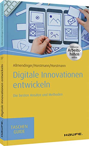 Digitale Innovationen entwickeln: Die besten Ansätze und Methoden (Haufe TaschenGuide) von Haufe Lexware GmbH