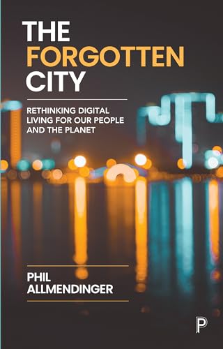 Forgotten City: Rethinking Digital Living for Our People and the Planet von Policy Press