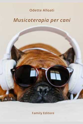 Musicoterapia per cani von Family Editore
