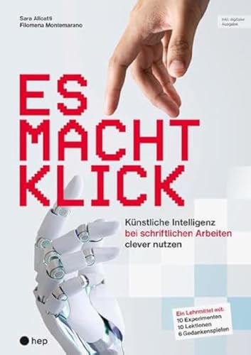 Es macht klick (Print inkl. E-Book Edubase): Künstliche Intelligenz bei schriftlichen Arbeiten clever nutzen