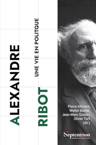 Alexandre Ribot: Une vie en politique Alexandre Ribot: Une vie en politique von PU SEPTENTRION