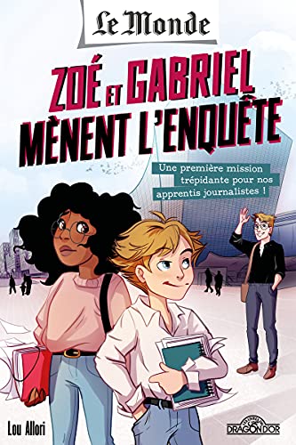 Le Monde - Zoé et Gabriel mènent l'enquête - Une première mission trépidante pour nos apprentis jour - Tome 1 (1)