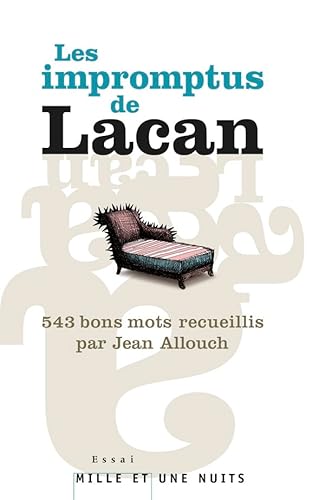 Les Impromptus de Lacan: 543 bons mots recueillis par Jean Allouch