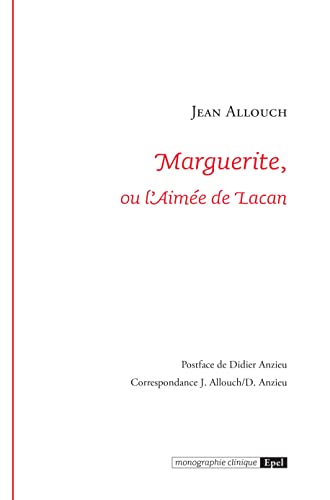 MARGUERITE OU L AIMEE DE LACAN. 3E EDITION