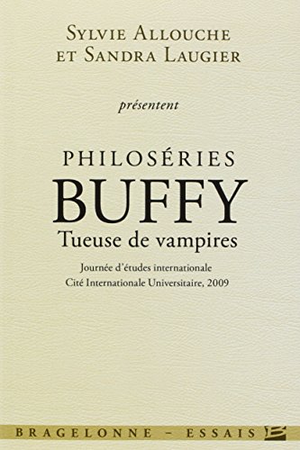 Philoséries: Buffy tueuse de vampires (Essai)