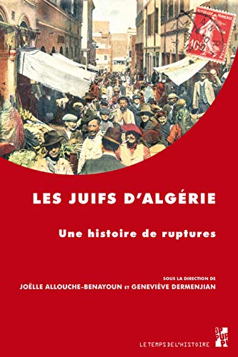 Juifs d'Algerie: Une histoire de ruptures Juifs d'Algerie: Une histoire de ruptures von PU PROVENCE