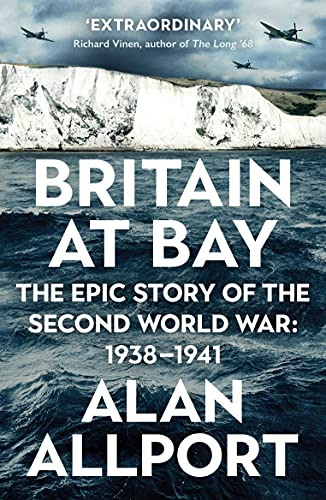 Britain at Bay: The Epic Story of the Second World War: 1938-1941 von Profile Books