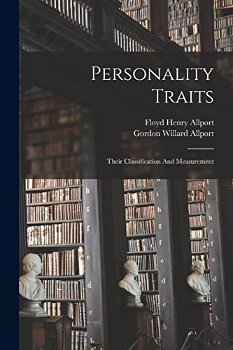 Personality Traits: Their Classification And Measurement von Legare Street Press