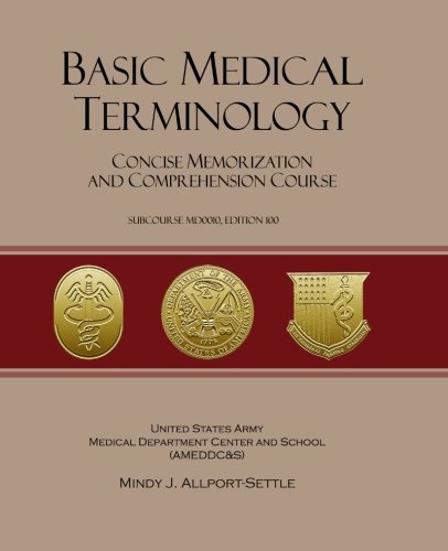 Basic Medical Terminology: Concise Memorization and Comprehension Course; Subcourse MD0010