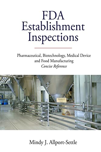 FDA Establishment Inspections: Pharmaceutical, Biotechnology, Medical Device and Food Manufacturing Concise Reference von Pharmalogika