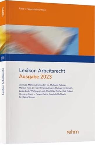 Lexikon Arbeitsrecht 2023: Praxisprobleme in der Privatwirtschaft schnell lösen