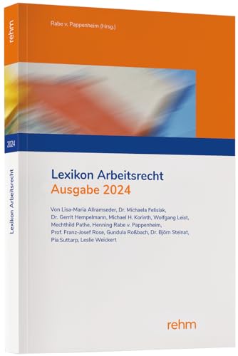Lexikon Arbeitsrecht 2024: Praxisprobleme in der Privatwirtschaft schnell lösen von rehm