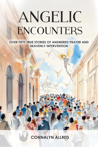 Angelic Encounters: Over Fifty True Stories of Answered Prayer and Heavenly Intervention von TEACH Services, Inc.