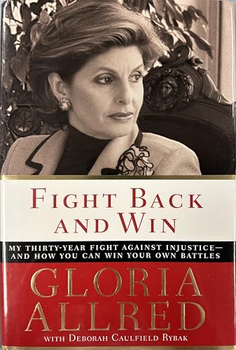 Fight Back and Win: My Thirty-year Fight Against Injustice--and How You Can Win Your Own Battles von William Morrow