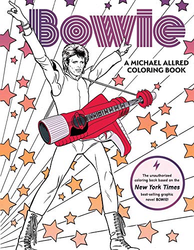 BOWIE: A Michael Allred Coloring Book: The Unathorized Coloring Book Based on the New York Times: The Unauthorized Coloring Book Based on the New York Times–bestselling graphic novel Bowie!