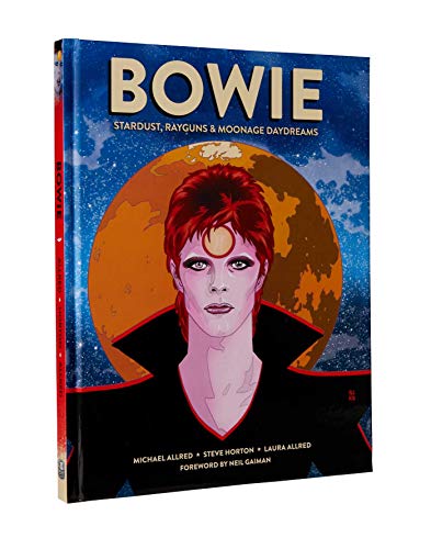 BOWIE: Stardust, Rayguns, & Moonage Daydreams: Stardust, Rayguns, & Moonage Daydreams (OGN biography of Ziggy Stardust, gift for Bowie fan, gift for ... Neil Gaiman, Michael Allred) (Insight Comics) von Insight Editions