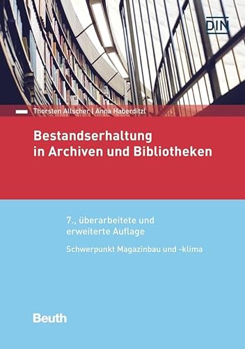 Bestandserhaltung in Archiven und Bibliotheken: Schwerpunkt: Magazinbau und -klima (Normen-Handbuch)