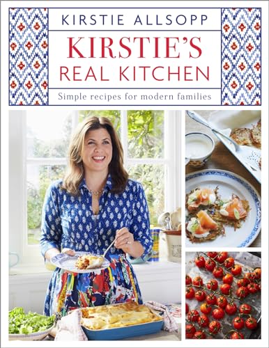 Kirstie's Real Kitchen: Simple recipes for modern families