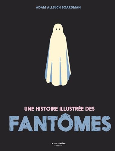Une histoire illustrée des fantômes Une histoire illustrée des fantômes von MARTINIERE J