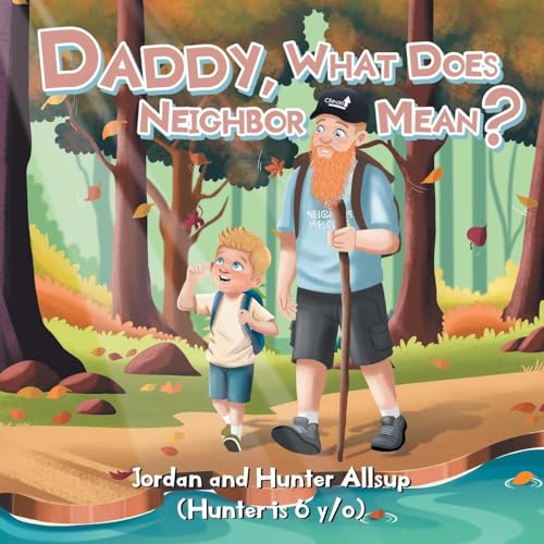 Daddy, What Does Neighbor Mean? von Trilogy Christian Publishing, Inc.