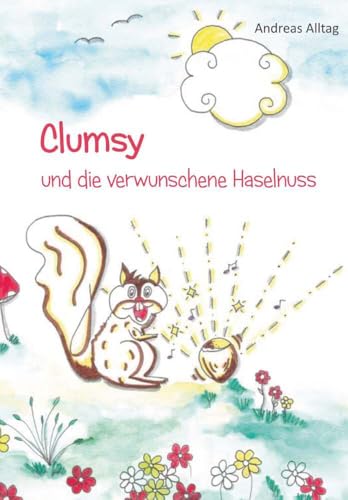 Clumsy und die verwunschene Haselnuss von Buchschmiede