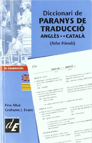 Dicionari de paranys de traducció anglès-català ca: (false friends) (Diccionaris El Calidoscopi, Band 6)