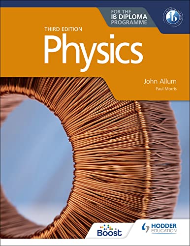 Physics for the IB Diploma Third edition: Hodder Education Group