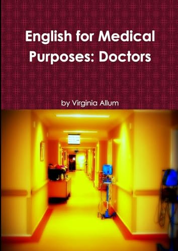 English for Medical Purposes: Doctors von Lulu.com