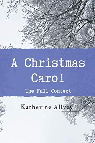 A Christmas Carol: The Full Context