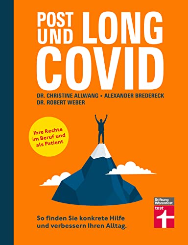 Long Covid und Post Covid - Ratgeber mit fundierten, psychologischen Strategien für den Umgang mit der Erkrankung - Long-Covid-Rechtsberatung: So ... Alltag | Ihre Rechte im Beruf und als Patient von Stiftung Warentest