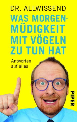 Was Morgenmüdigkeit mit Vögeln zu tun hat: Antworten auf alles von Doktor Allwissend Was Morgenmüdigkeit mit Vögeln zu tun hat: Antworten auf alles von Doktor Allwissend