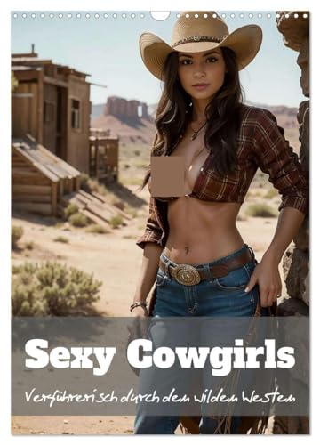 Sexy Cowgirls (Wandkalender 2025 DIN A3 hoch), CALVENDO Monatskalender von CALVENDO