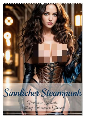 Sinnlicher Steampunk (Wandkalender 2025 DIN A2 hoch), CALVENDO Monatskalender