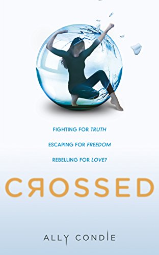 Crossed: Fighting for Truth, Escaping for Freedom, Rebelling for Love? (Matched, 2) von Penguin Books Ltd (UK)