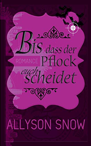 Bis dass der Pflock euch scheidet (Verflixt und zugebissen)