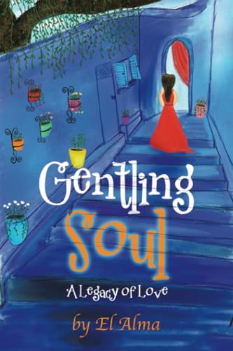 Gentling Soul: A Legacy of Love von Balboa Press AU