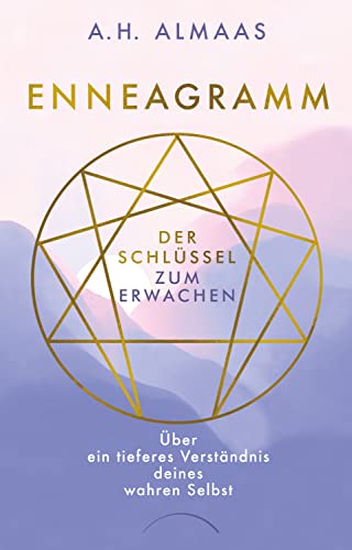 Enneagramm - Der Schlüssel zum Erwachen: Über ein tieferes Verständnis deines wahren Selbst von Kamphausen Media GmbH