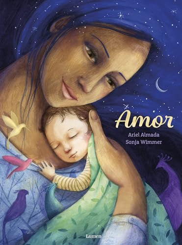 Amor: Un libro para disfrutar la dulce espera y los primeros años de un bebé (Lumen Ilustrados) von LUMEN