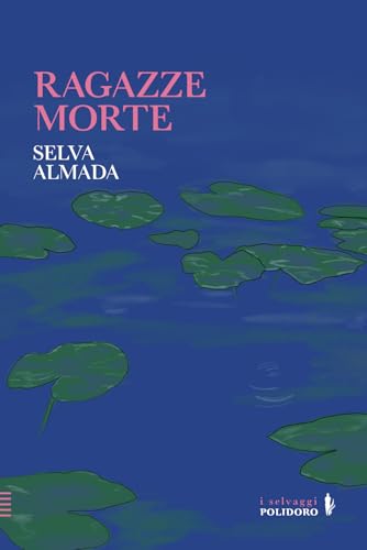 Ragazze morte (I selvaggi) von Alessandro Polidoro Editore