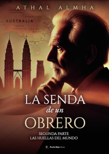 La senda de un obrero: Segunda parte: Las huellas del mundo von Punto Rojo Libros S.L.