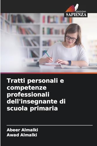 Tratti personali e competenze professionali dell'insegnante di scuola primaria von Edizioni Sapienza