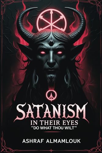 Satanism in Their Eyes: “Do What Thou Wilt” von Independently published
