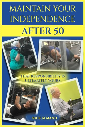Maintain Your Independence After 50: That Responsibility Is Ultimately Yours von NYC Book Publishers