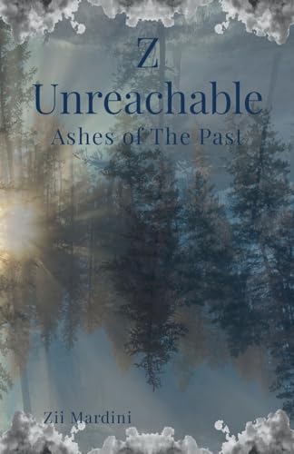Z Unreachable: Ashes of The Past von Lulu.com