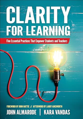 Clarity for Learning: Five Essential Practices That Empower Students and Teachers (Corwin Teaching Essentials)