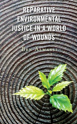 Reparative Environmental Justice in a World of Wounds von Lexington Books
