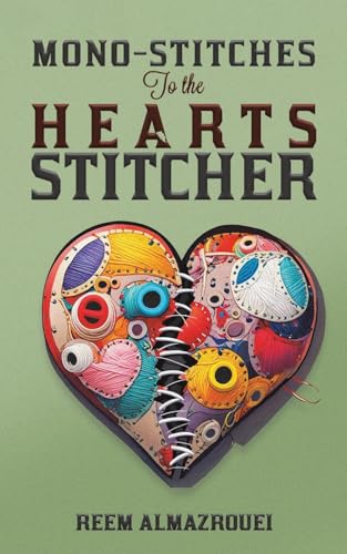 Mono-stitches To the Hearts Stitcher Mono-stitches To the Hearts Stitcher von Austin Macauley Publishers FZE